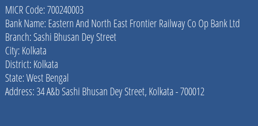 Eastern And North East Frontier Railway Co Op Bank Ltd Sashi Bhusan Dey Street MICR Code