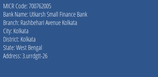 Utkarsh Small Finance Bank Rashbehari Avenue Kolkata MICR Code