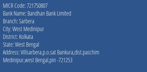 Bandhan Bank Sarbera Branch Address Details and MICR Code 721750807