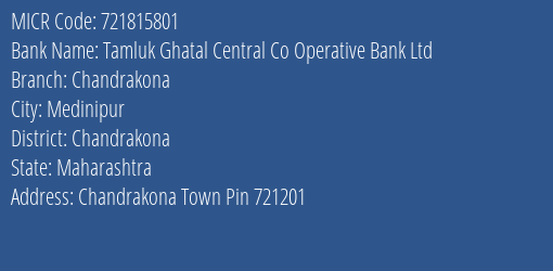 Tamluk Ghatal Central Co Operative Bank Ltd Chandrakona MICR Code