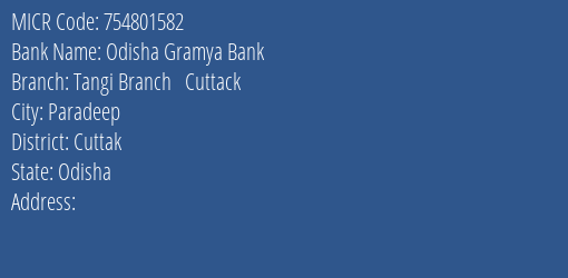 Odisha Gramya Bank Tangi Branch Cuttack Branch Address Details and MICR Code 754801582