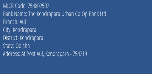 The Kendrapara Urban Co Op Bank Ltd Aul Branch Address Details and MICR Code 754802502