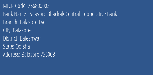 Balasore Bhadrak Central Cooperative Bank Balasore Eve MICR Code