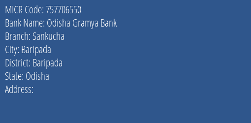 Odisha Gramya Bank Sankucha Branch Address Details and MICR Code 757706550