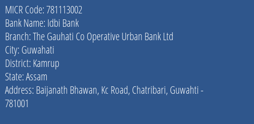 The Gauhati Co Operative Urban Bank Ltd Chatribari MICR Code