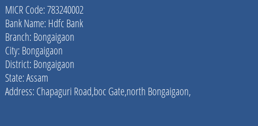 Hdfc Bank Bongaigaon Branch Address Details and MICR Code 783240002