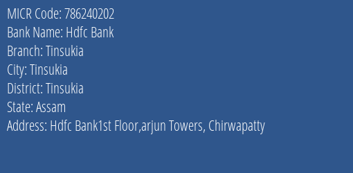 Hdfc Bank Tinsukia Branch Address Details and MICR Code 786240202