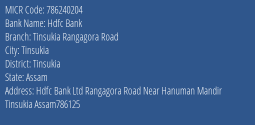 Hdfc Bank Tinsukia Rangagora Road Branch Address Details and MICR Code 786240204