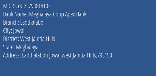 Meghalaya Coop Apex Bank Ladthalabo MICR Code