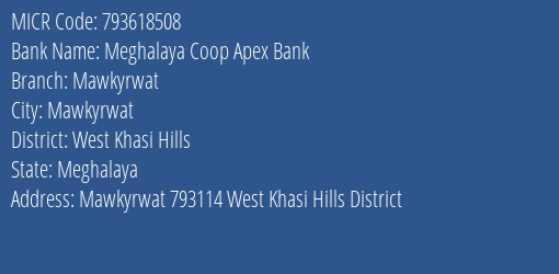 Meghalaya Coop Apex Bank Mawkyrwat MICR Code