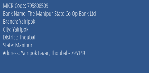 The Manipur State Co Op Bank Ltd Yairipok MICR Code