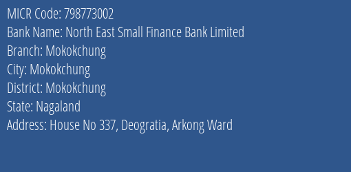 North East Small Finance Bank Limited Mokokchung MICR Code