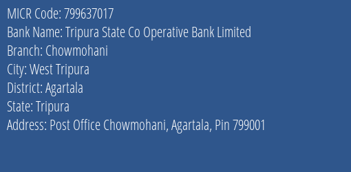 Tripura State Co Operative Bank Limited Chowmohani MICR Code