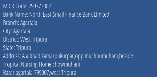 North East Small Finance Bank Limited Agartala MICR Code
