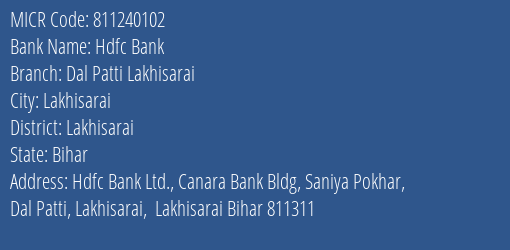 Hdfc Bank Dal Patti Lakhisarai Branch Address Details and MICR Code 811240102