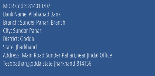 Allahabad Bank Sunder Pahari Branch Branch Address Details and MICR Code 814010707