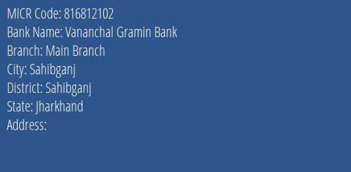 Vananchal Gramin Bank Main Branch MICR Code