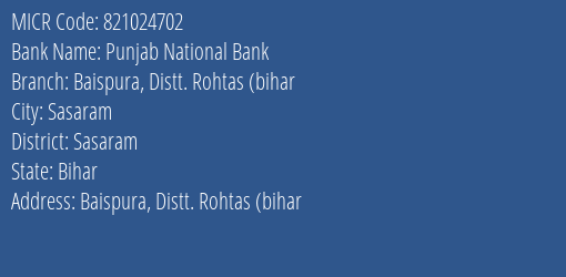 Punjab National Bank Baispura Distt. Rohtas Bihar Branch Address Details and MICR Code 821024702