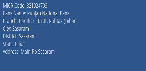 Punjab National Bank Barahari Distt. Rohtas Bihar Branch Address Details and MICR Code 821024703
