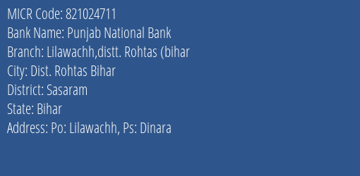 Punjab National Bank Lilawachh Distt. Rohtas Bihar Branch Address Details and MICR Code 821024711
