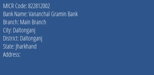 Vananchal Gramin Bank Main Branch MICR Code