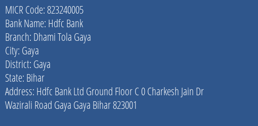 Hdfc Bank Dhami Tola Gaya Branch Address Details and MICR Code 823240005