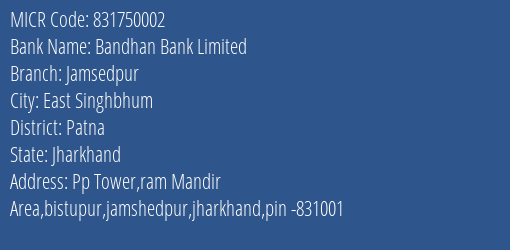 Bandhan Bank Limited Jamsedpur MICR Code
