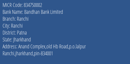 Bandhan Bank Limited Ranchi MICR Code