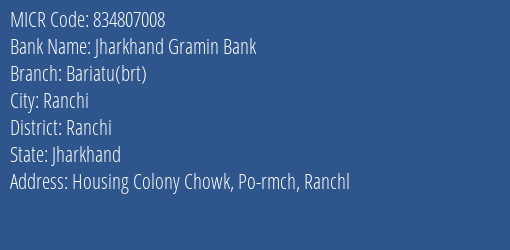 Jharkhand Gramin Bank Bariatu Brt Branch Address Details and MICR Code 834807008