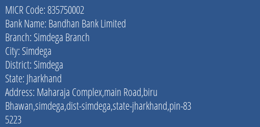Bandhan Bank Limited Simdega Branch MICR Code