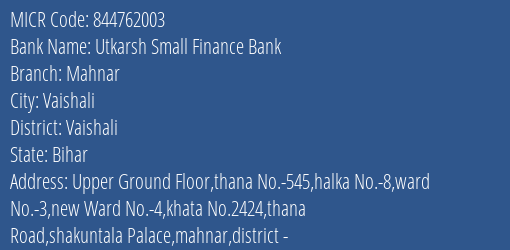 Utkarsh Small Finance Bank Mahnar Branch Address Details and MICR Code 844762003