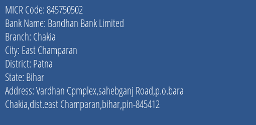 Bandhan Bank Limited Chakia MICR Code