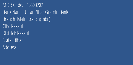 Uttar Bihar Gramin Bank Main Branch Mbr MICR Code