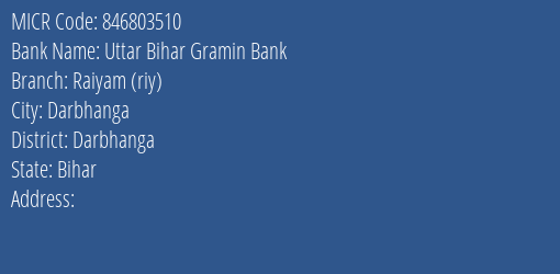 Uttar Bihar Gramin Bank Raiyam Riy MICR Code