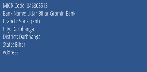 Uttar Bihar Gramin Bank Sonki Sni MICR Code