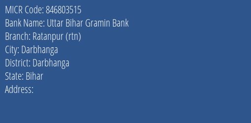 Uttar Bihar Gramin Bank Ratanpur Rtn MICR Code