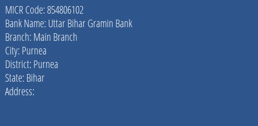 Uttar Bihar Gramin Bank Main Branch MICR Code