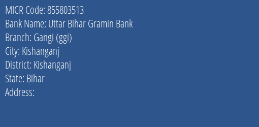 Uttar Bihar Gramin Bank Gangi Ggi MICR Code